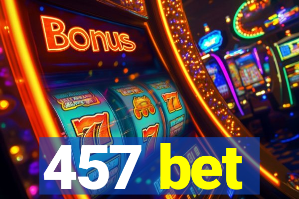 457 bet